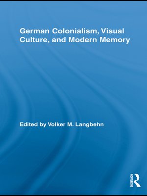 cover image of German Colonialism, Visual Culture, and Modern Memory
